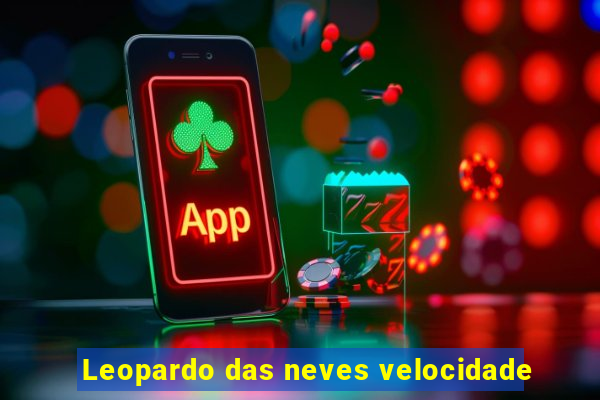 Leopardo das neves velocidade